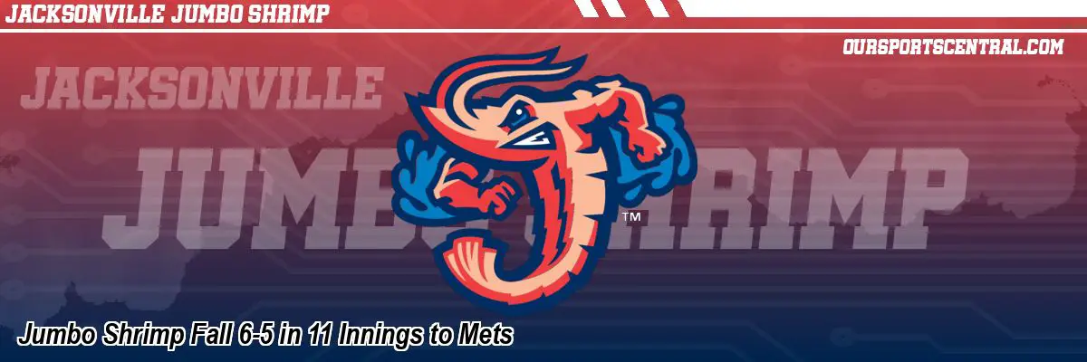 Jumbo Shrimp Fall 6-5 in 11 Innings to Mets