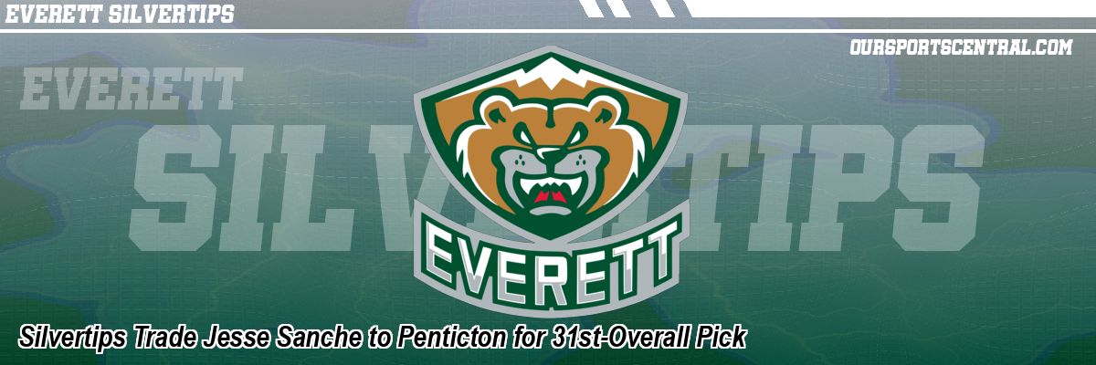 Silvertips Trade Jesse Sanche to Penticton for 31st-Overall Pick