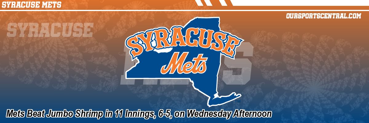 Mets Beat Jumbo Shrimp in 11 Innings, 6-5, on Wednesday Afternoon