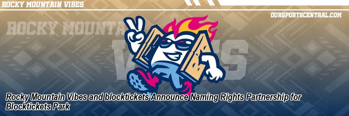 Rocky Mountain Vibes and blocktickets Announce Naming Rights Partnership for Blocktickets Park