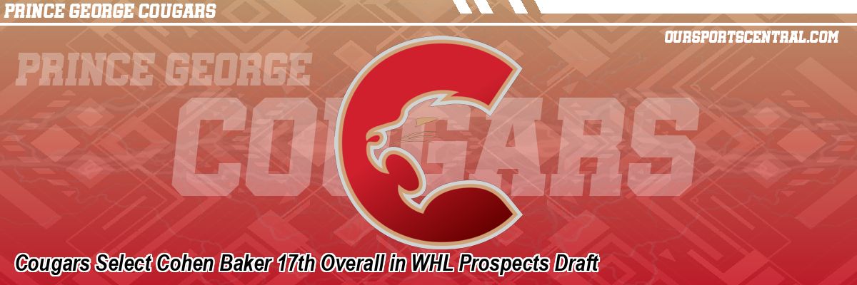 Cougars Select Cohen Baker 17th Overall in WHL Prospects Draft