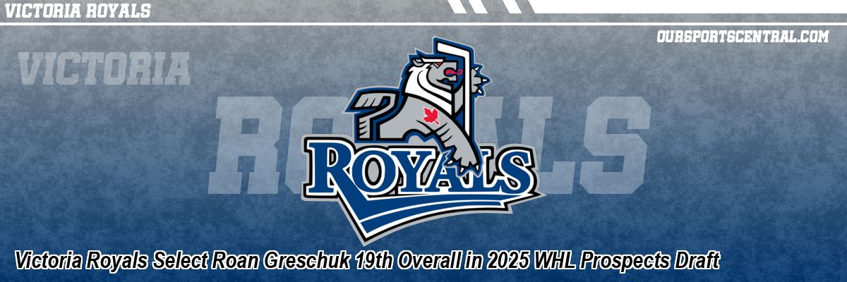 Victoria Royals Select Roan Greschuk 19th Overall in 2025 WHL Prospects Draft