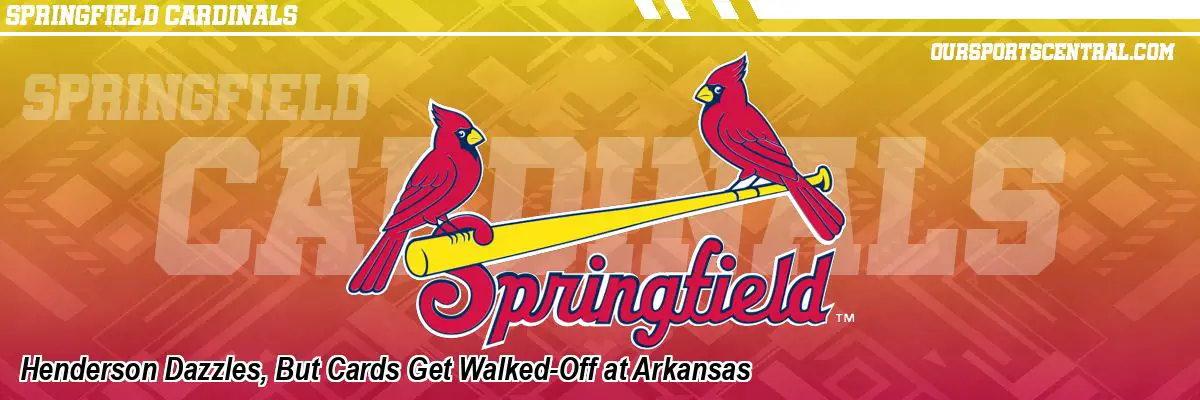 Henderson Dazzles, But Cards Get Walked-Off at Arkansas