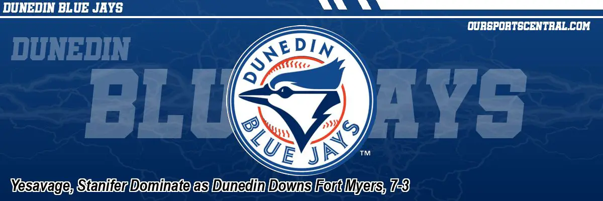 Yesavage, Stanifer Dominate as Dunedin Downs Fort Myers, 7-3