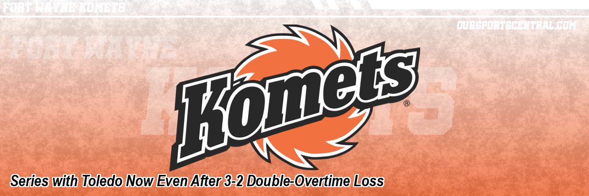 Series with Toledo Now Even After 3-2 Double-Overtime Loss
