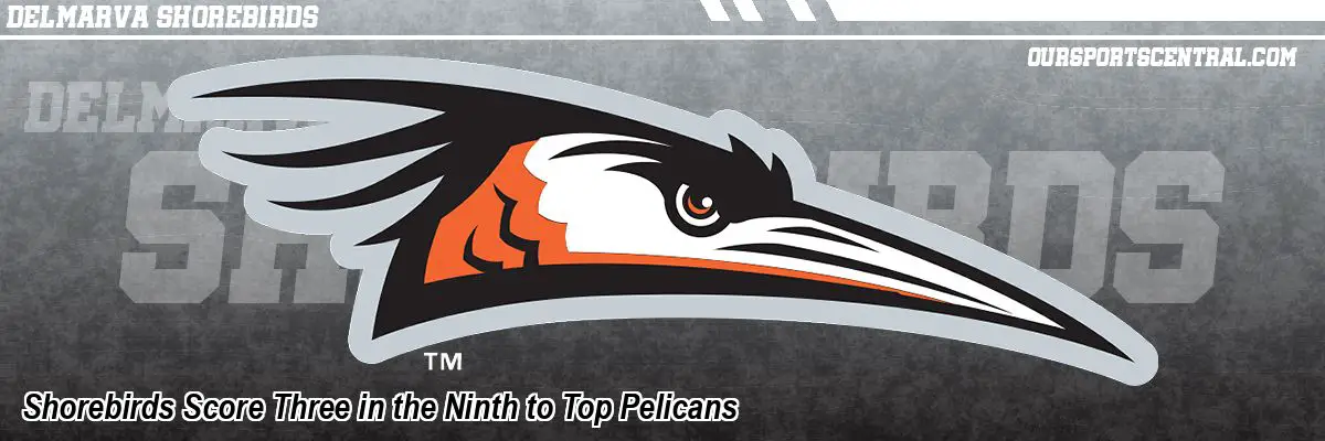 Shorebirds Score Three in the Ninth to Top Pelicans