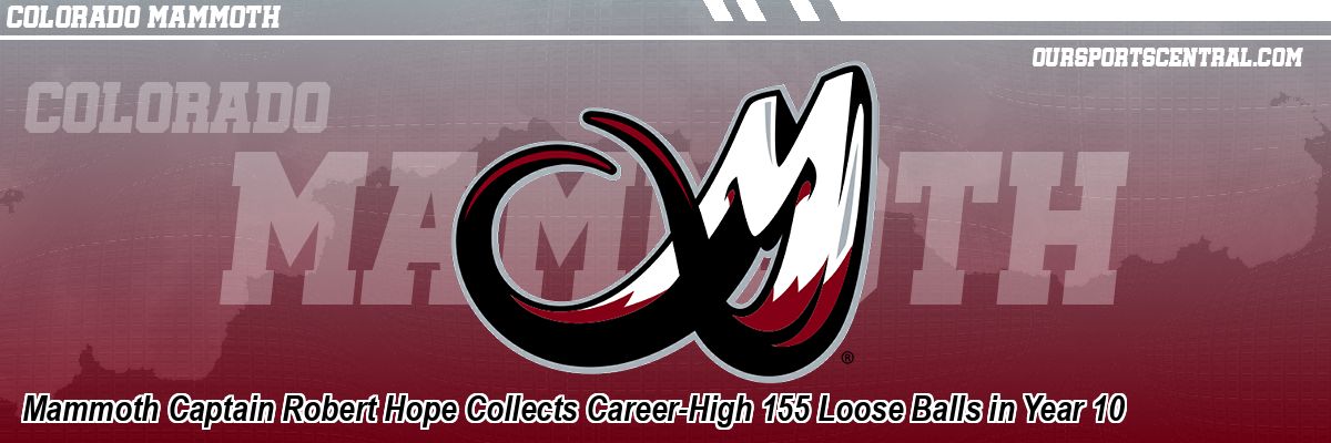Mammoth Captain Robert Hope Collects Career-High 155 Loose Balls in Year 10