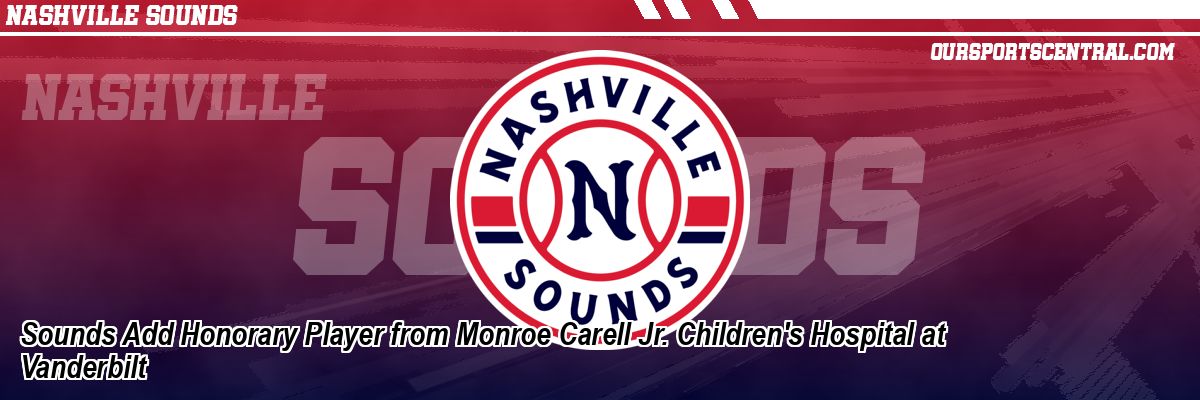 Sounds Add Honorary Player from Monroe Carell Jr. Children's Hospital at Vanderbilt