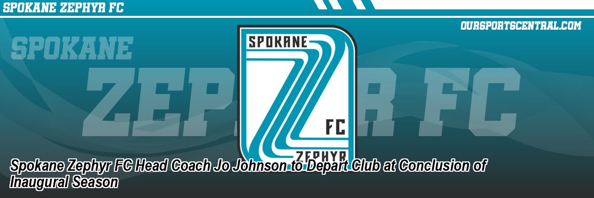 Spokane Zephyr FC Head Coach Jo Johnson to Depart Club at Conclusion of Inaugural Season