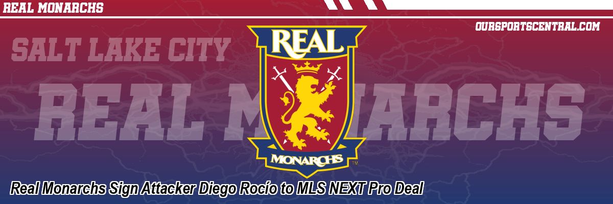 Real Monarchs Sign Attacker Diego Rocío to MLS NEXT Pro Deal