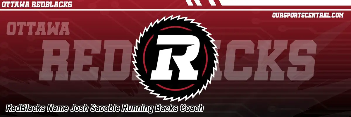 RedBlacks Name Josh Sacobie Running Backs Coach