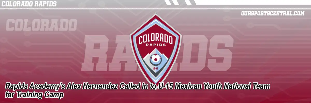 Rapids Academy's Alex Hernandez Called in to U-15 Mexican Youth National Team for Training Camp