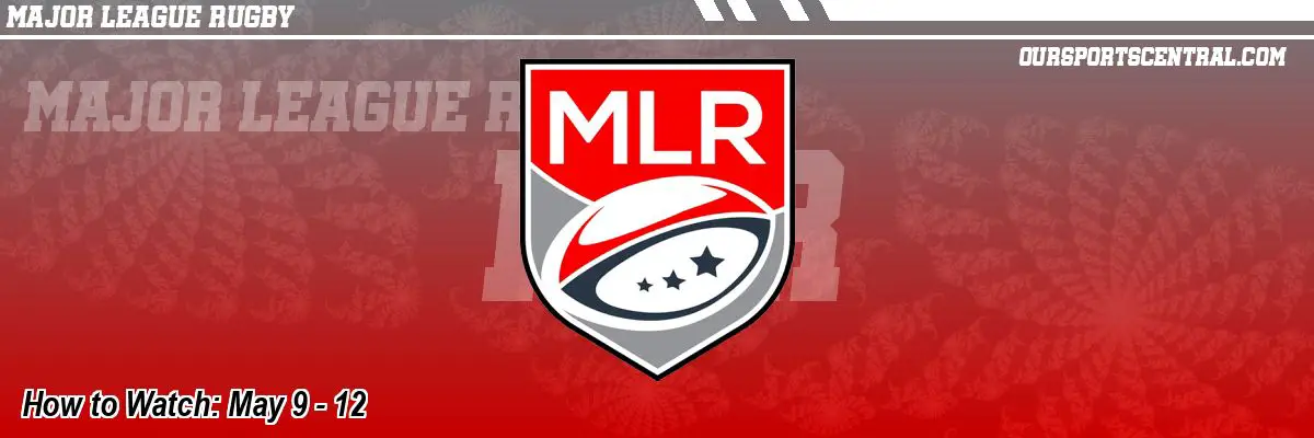 How to Watch: May 9 - 12