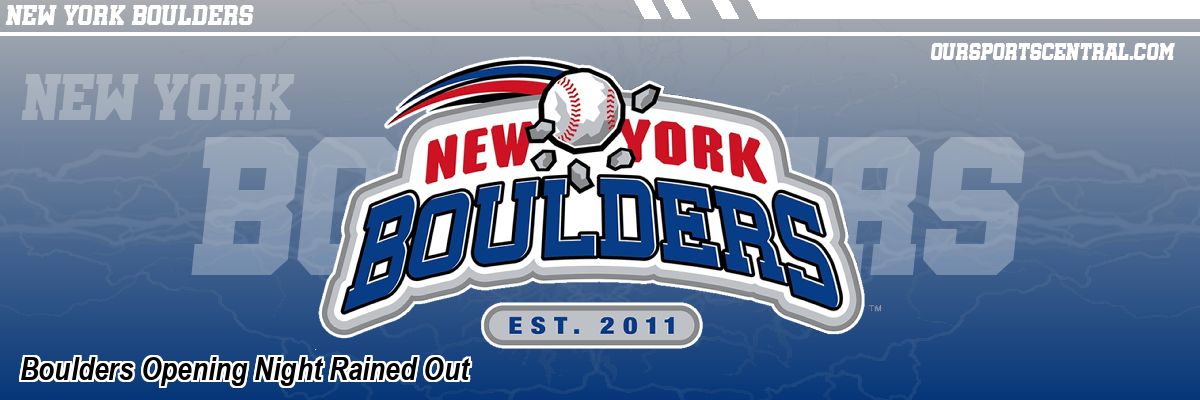 Boulders Opening Night Rained Out
