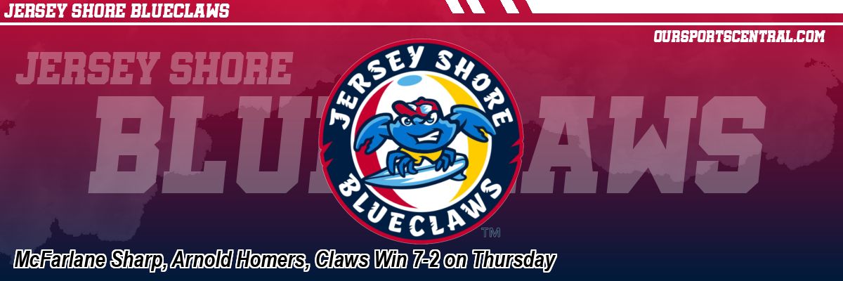 McFarlane Sharp, Arnold Homers, Claws Win 7-2 on Thursday
