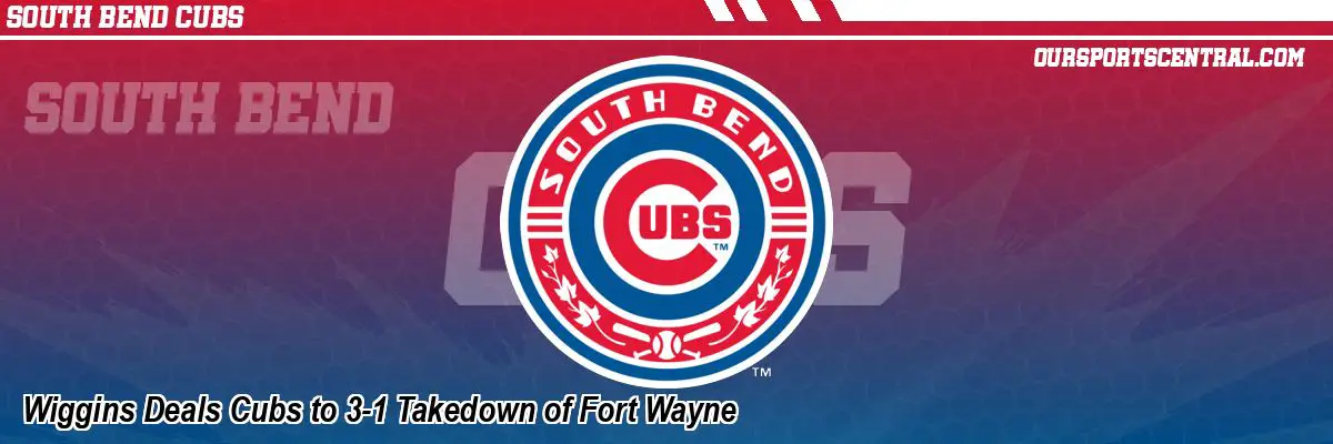 Wiggins Deals Cubs to 3-1 Takedown of Fort Wayne