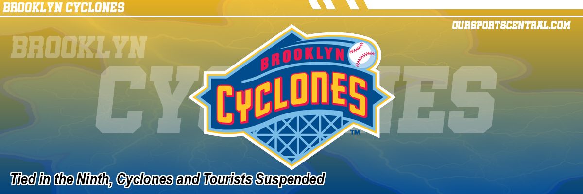Tied in the Ninth, Cyclones and Tourists Suspended