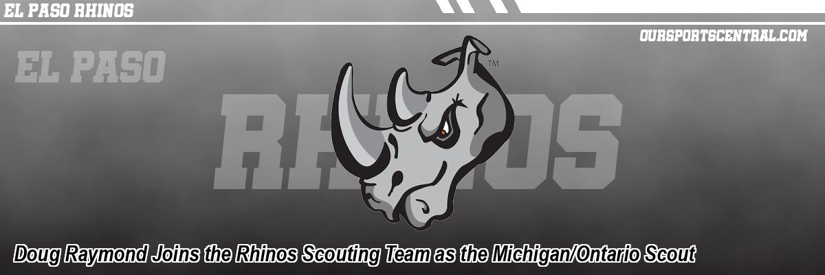 Doug Raymond Joins the Rhinos Scouting Team as the Michigan/Ontario Scout