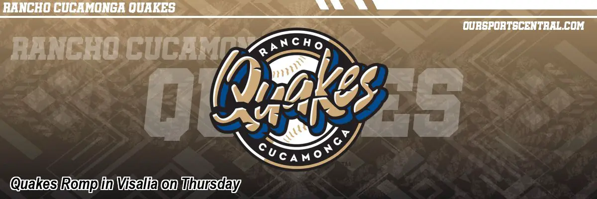 Quakes Romp in Visalia on Thursday