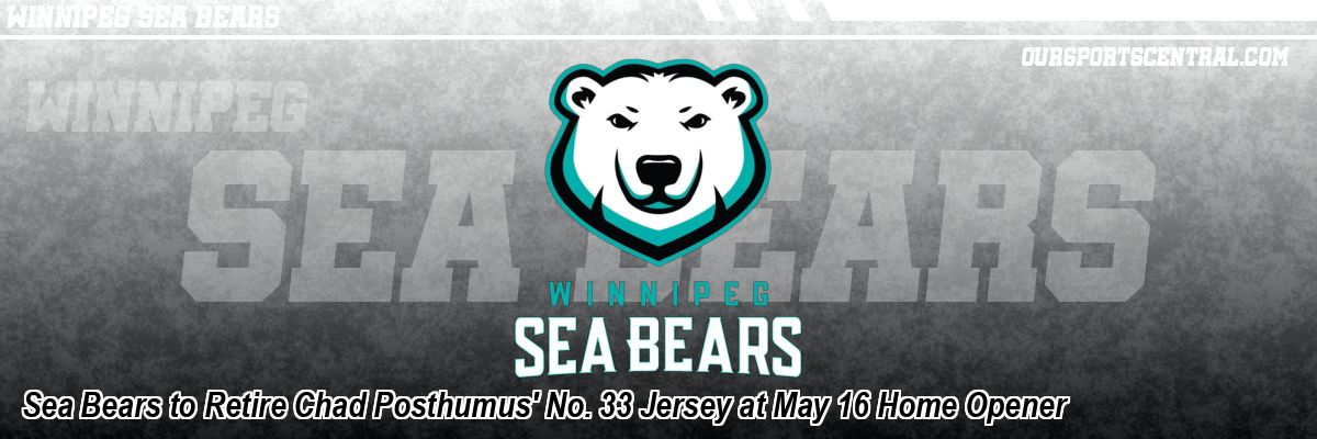 Sea Bears to Retire Chad Posthumus' No. 33 Jersey at May 16 Home Opener