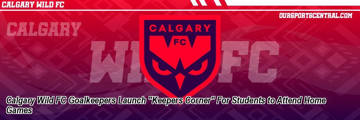 Calgary Wild FC Goalkeepers Launch 