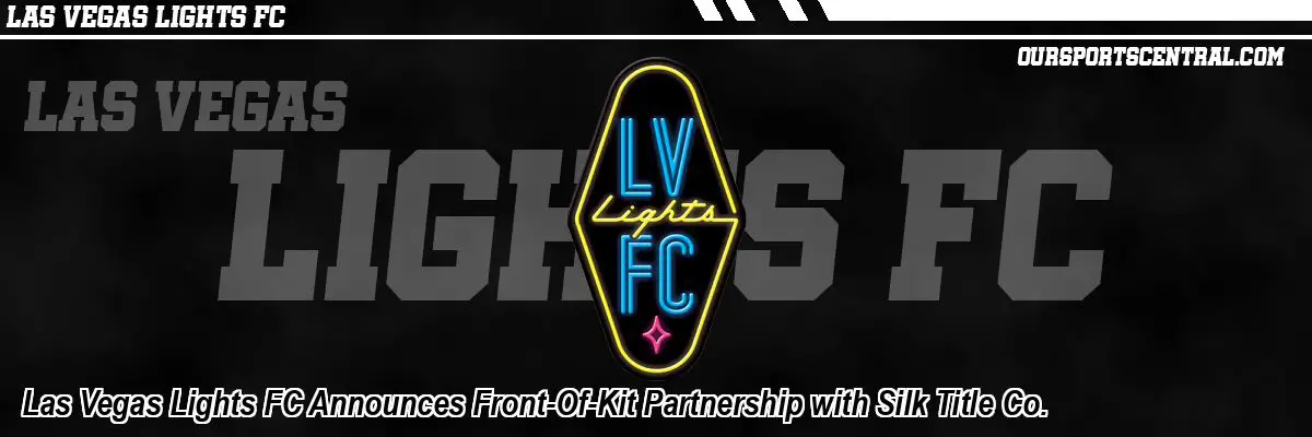 Las Vegas Lights FC Announces Front-Of-Kit Partnership with Silk Title Co.