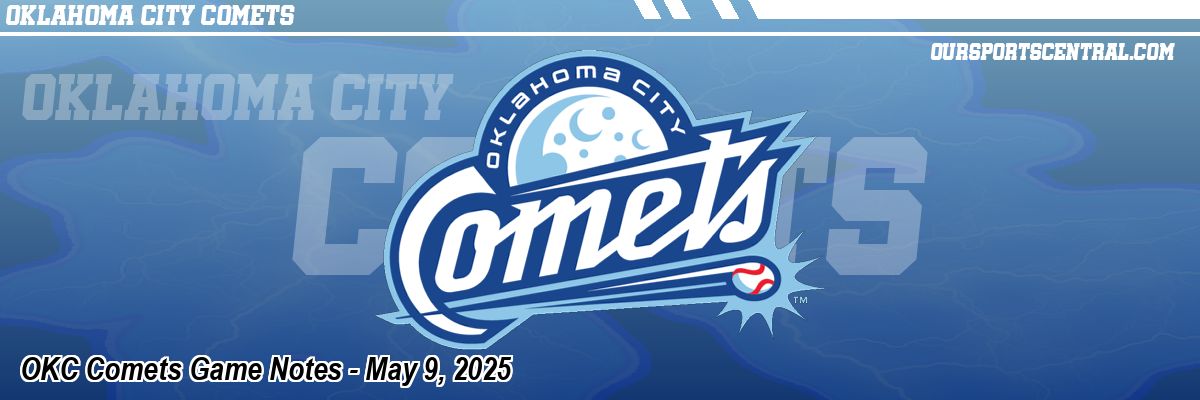 OKC Comets Game Notes - May 9, 2025