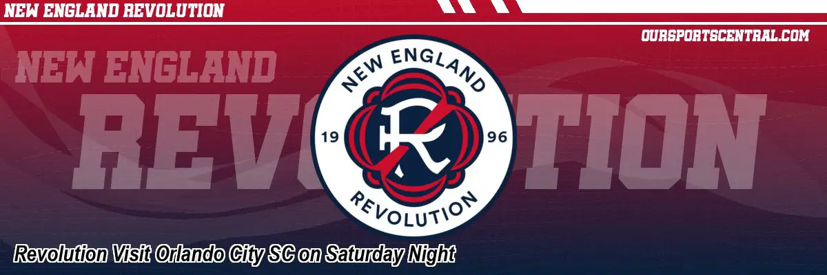 Revolution Visit Orlando City SC on Saturday Night