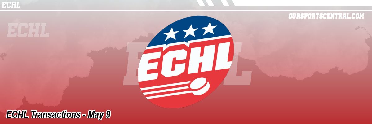 ECHL Transactions - May 9