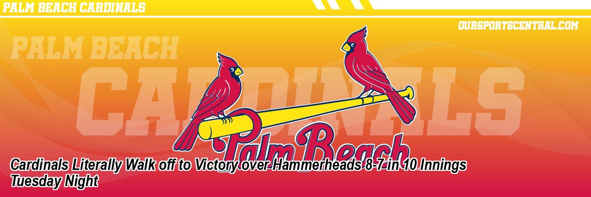 Cardinals Literally Walk off to Victory over Hammerheads 8-7 in 10 Innings Tuesday Night