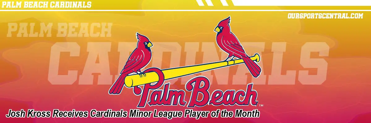 Josh Kross Receives Cardinals Minor League Player of the Month