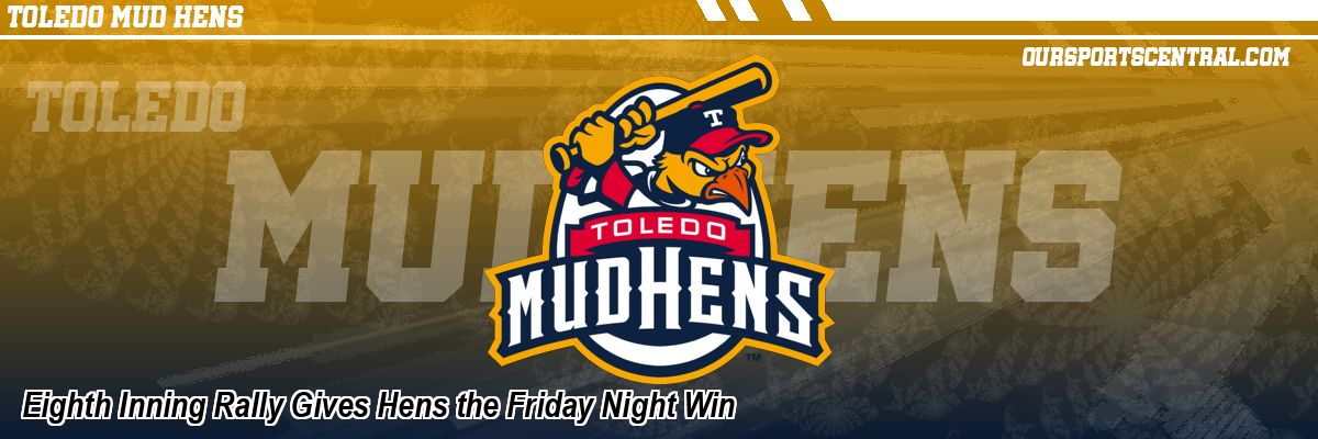 Eighth Inning Rally Gives Hens the Friday Night Win