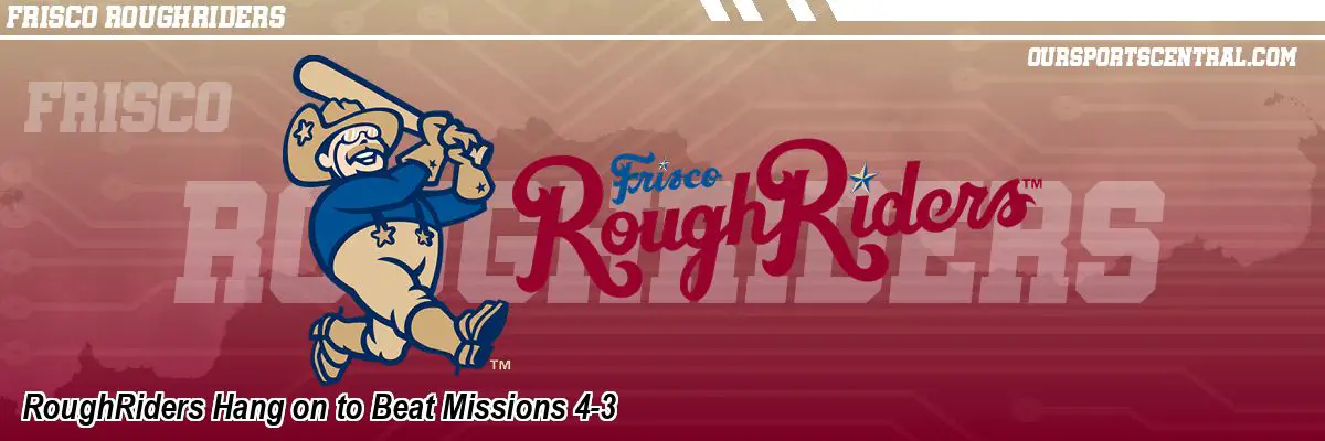 RoughRiders Hang on to Beat Missions 4-3
