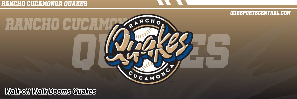 Walk-off Walk Dooms Quakes