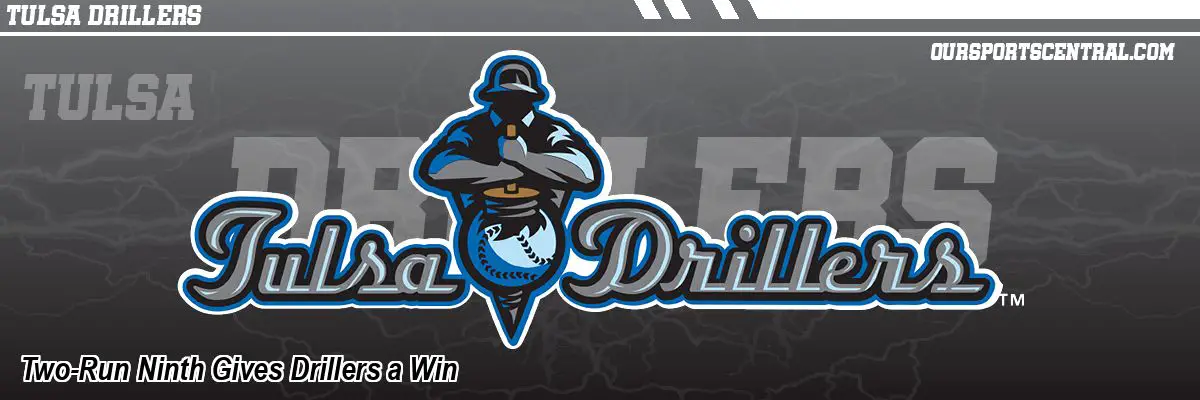 Two-Run Ninth Gives Drillers a Win