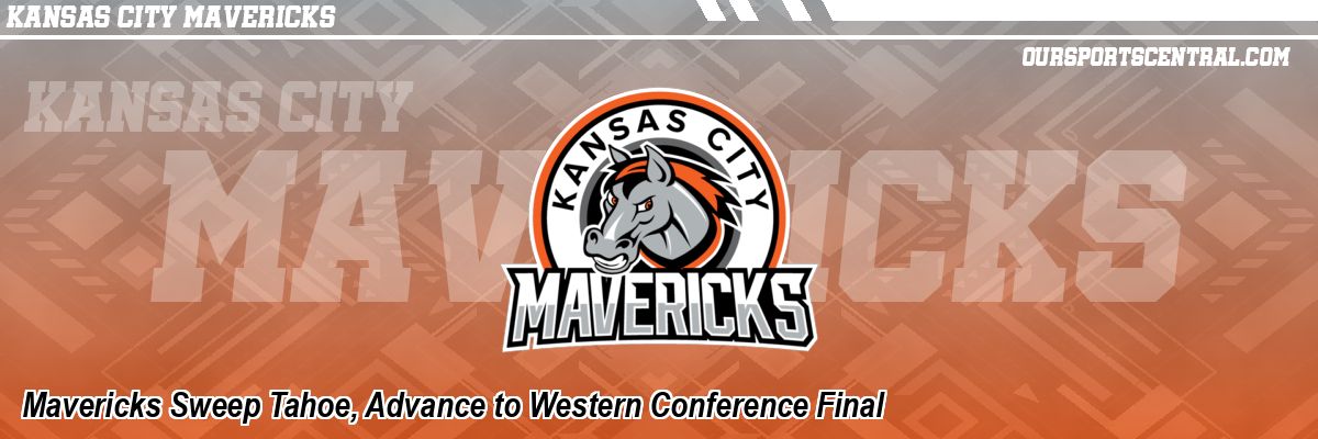 Mavericks Sweep Tahoe, Advance to Western Conference Final