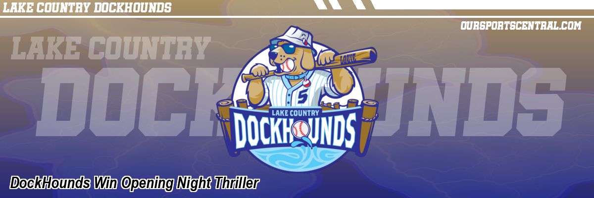 DockHounds Win Opening Night Thriller