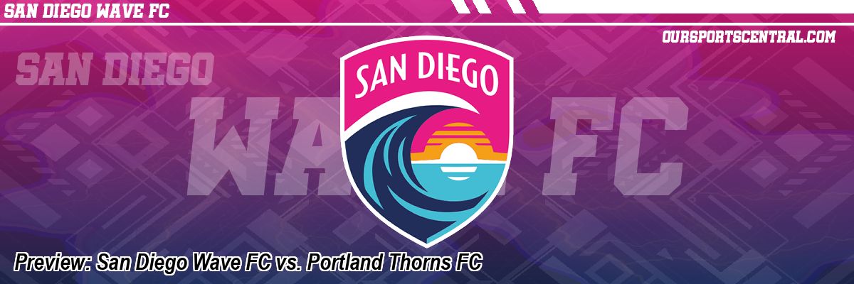 Preview: San Diego Wave FC vs. Portland Thorns FC