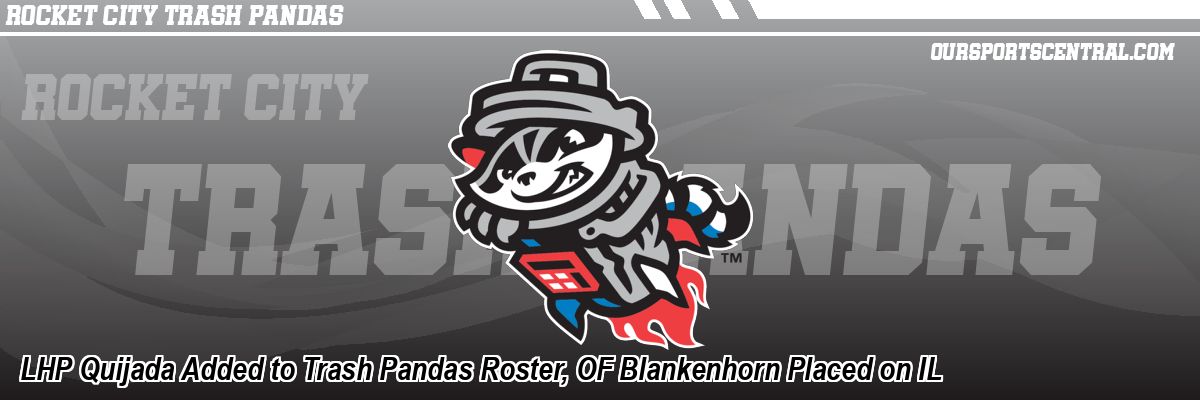 LHP Quijada Added to Trash Pandas Roster, OF Blankenhorn Placed on IL