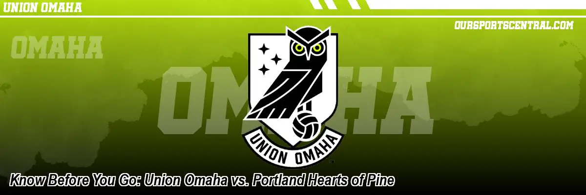 Know Before You Go: Union Omaha vs. Portland Hearts of Pine