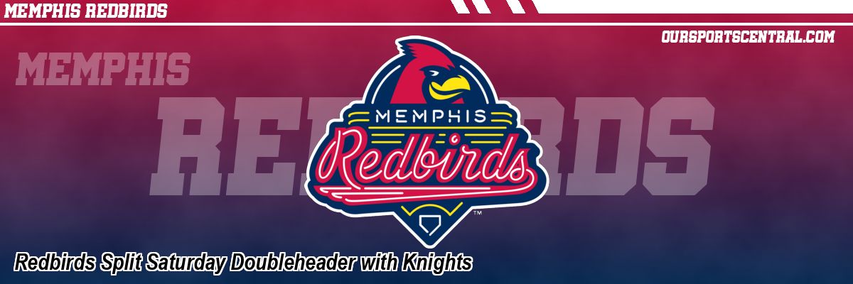 Redbirds Split Saturday Doubleheader with Knights