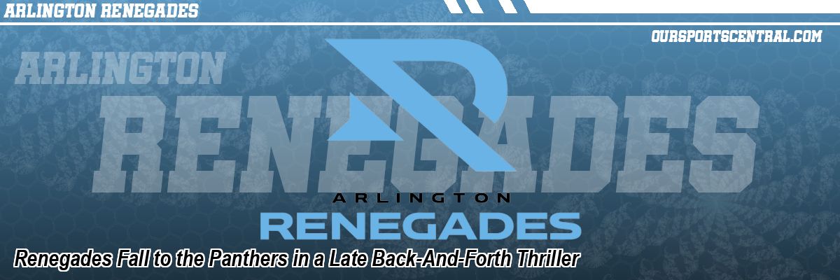 Renegades Fall to the Panthers in a Late Back-And-Forth Thriller