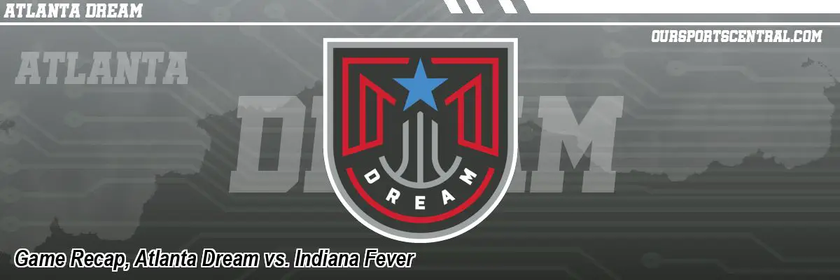Game Recap, Atlanta Dream vs. Indiana Fever