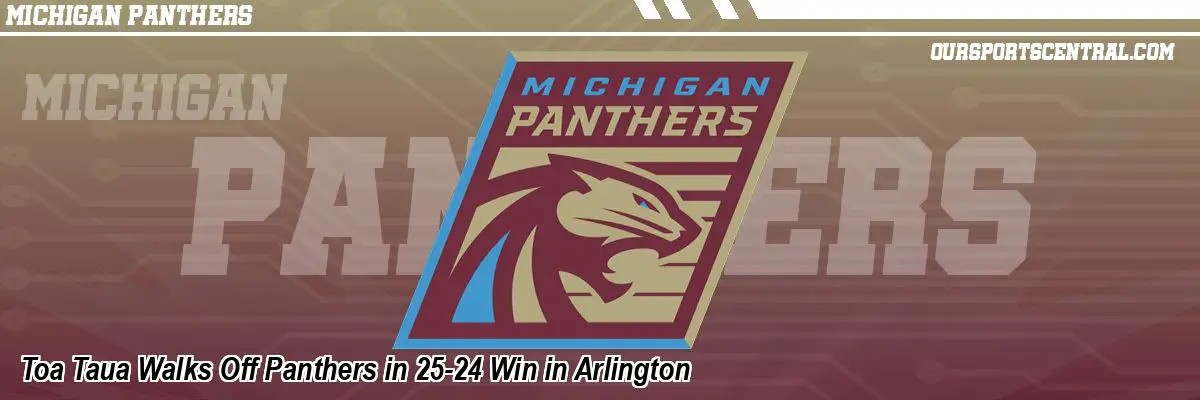 Toa Taua Walks Off Panthers in 25-24 Win in Arlington