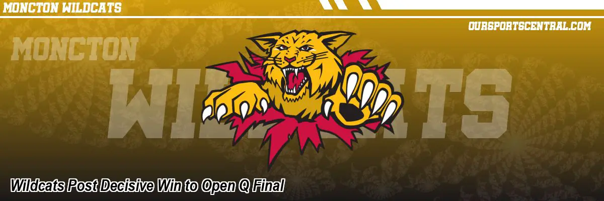 Wildcats Post Decisive Win to Open Q Final
