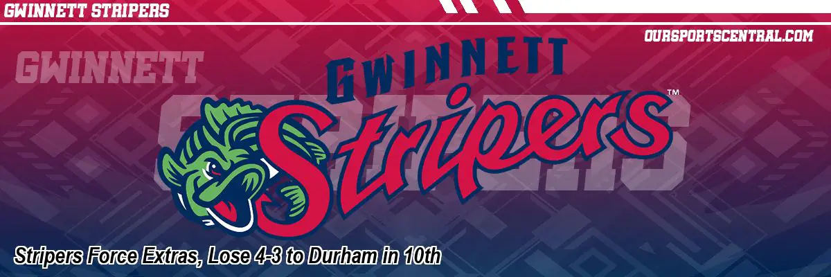Stripers Force Extras, Lose 4-3 to Durham in 10th