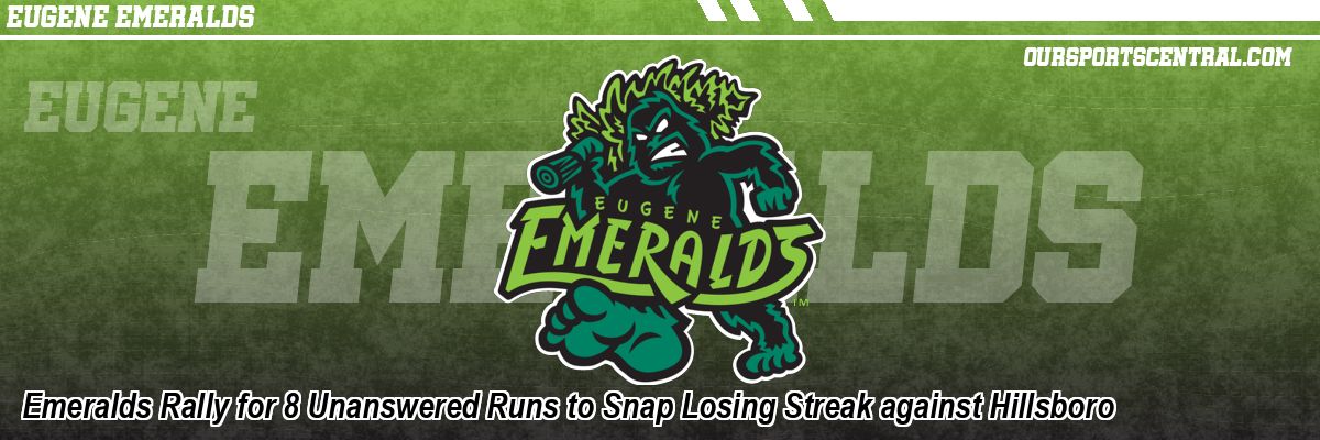 Emeralds Rally for 8 Unanswered Runs to Snap Losing Streak against Hillsboro
