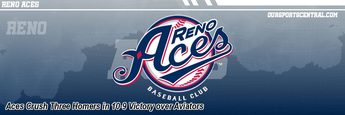 Aces Crush Three Homers in 10-9 Victory over Aviators