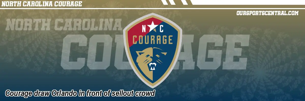 Courage draw Orlando in front of sellout crowd