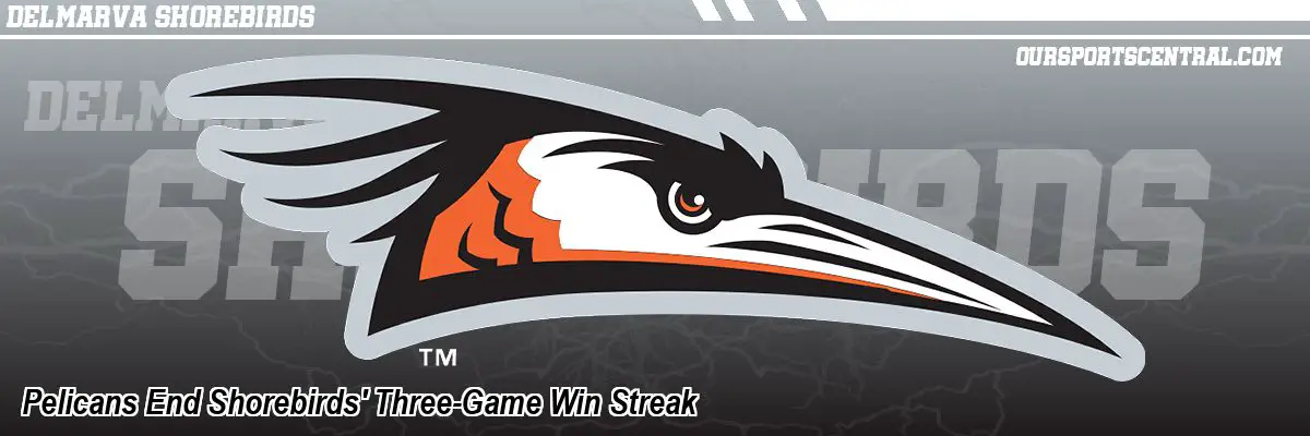 Pelicans End Shorebirds' Three-Game Win Streak